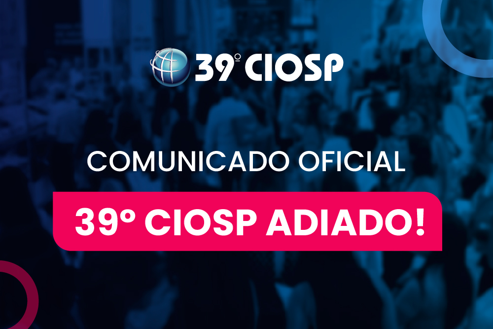 39º CIOSP é adiado para 29/06 a 02/07 de 2022!